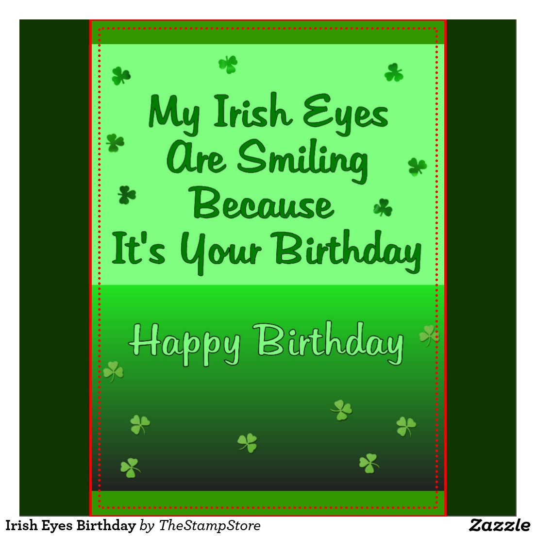 My Irish Eyes Are Smiling Because It’s Your Birthday.