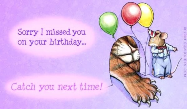 Sorry I Mised You On Your Birthday-wb0160821