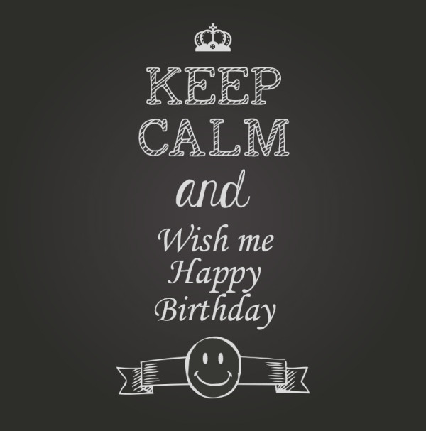 Keep Calm And Wish Me Happy Birthday-wb0160913