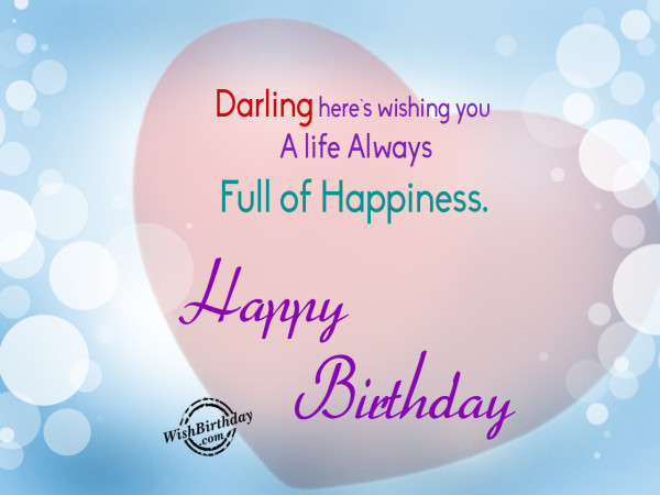 Darling Here's Wishing You A Life Full Of Happiness